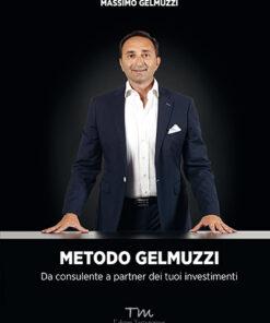 METODO GELMUZZI - Da consulente a partner dei tuoi investimenti