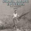 STRAGI, BANDITI E POVERTA' - storia di un padre