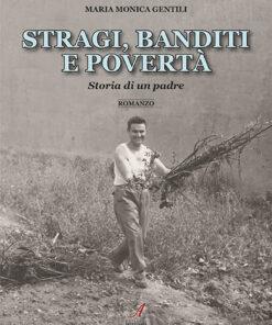 STRAGI, BANDITI E POVERTA' - storia di un padre