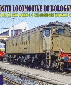 I DEPOSITI LOCOMOTIVE DI BOLOGNA 1973-2023 - Il Circuito RFI di San Donato e gli analoghi impianti europei