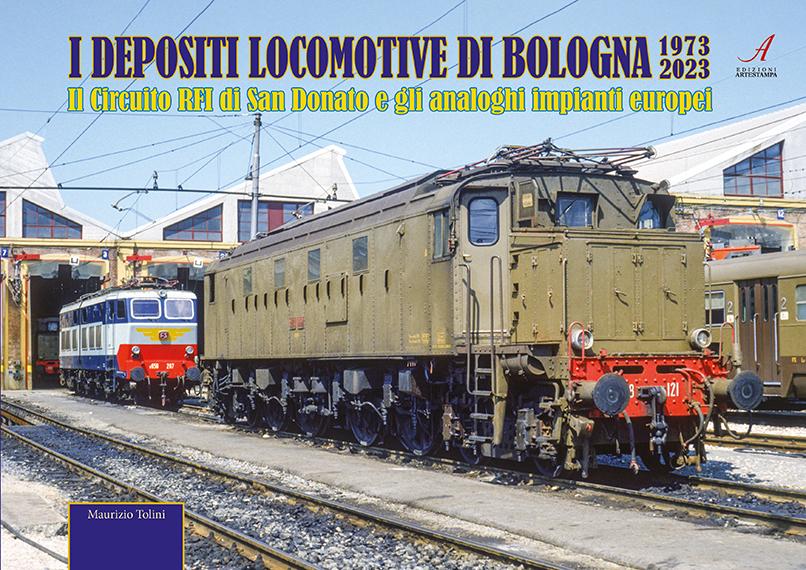 I DEPOSITI LOCOMOTIVE DI BOLOGNA 1973-2023 - Il Circuito RFI di San Donato e gli analoghi impianti europei