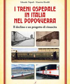 I TRENI OSPEDALE IN ITALIA NEL DOPOGUERRA - il declino e un progetto di rinascita