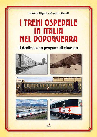 I TRENI OSPEDALE IN ITALIA NEL DOPOGUERRA - il declino e un progetto di rinascita