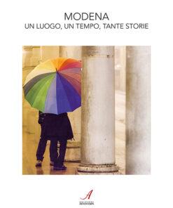 MODENA - Un luogo, un tempo, tante storie