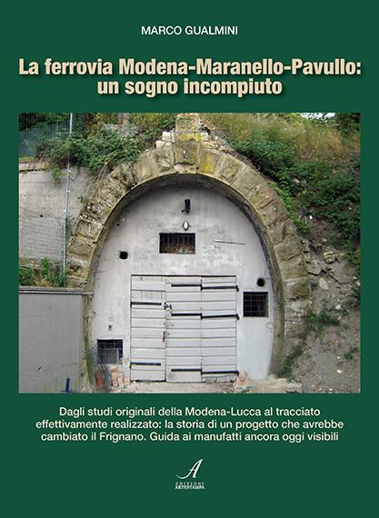 LA FERROVIA MODENA-MARANELLO-PAVULLO: un sogno incompiuto