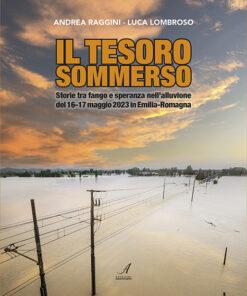 IL TESORO SOMMERSO - Storie tra fango e speranza nell’alluvione del 16-17 maggio 2023 in Emilia-Romagna