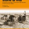 STORIE DI VITA - da braccianti ad imprenditori: la trasformazione delle cooperative di conduzione terreni di Modena