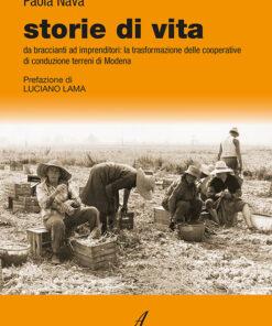 STORIE DI VITA - da braccianti ad imprenditori: la trasformazione delle cooperative di conduzione terreni di Modena