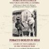 IL TABACCO NEL LATTE - Storia di due famiglie nell’uragano della guerra