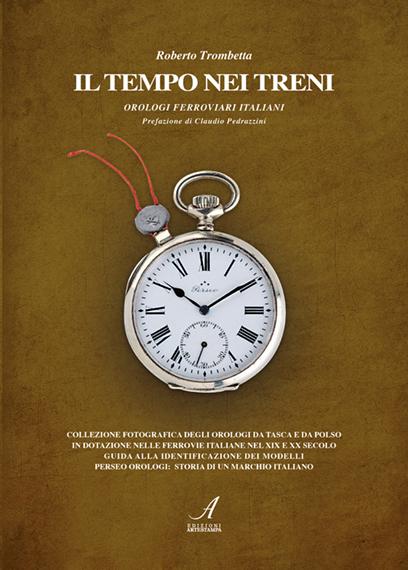 IL TEMPO NEI TRENI - Orologi ferroviari italiani