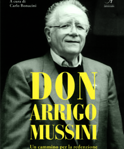 DON ARRIGO MUSSINI - Un cammino per la redenzione