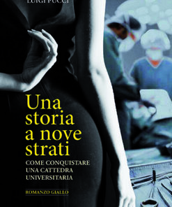 UNA STORIA A NOVE STRATI - come conquistare una cattedra universitaria