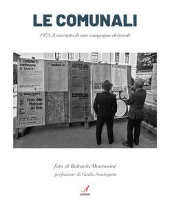 LE COMUNALI - 1973 Storia di una campagna elettorale