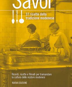SAVOR - 37 ricette della tradizione modenese (NUOVA EDIZIONE riveduta e corretta)