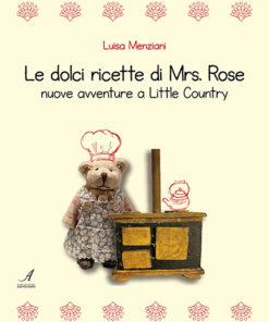 LE DOLCI RICETTE DI MRS. ROSE - nuove avventure a Little Country