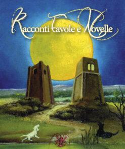 RACCONTI FAVOLE E NOVELLE