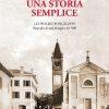 UNA STORIA SEMPLICE - LEOPOLDO PONGILUPPI, biografia di una famiglia del '900