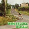 UNIONE CICLISTICA SOZZIGALLI - Una storia di paesi, strade e vittorie