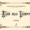 ALBUM DELLE LOCOMOTIVE - 1888