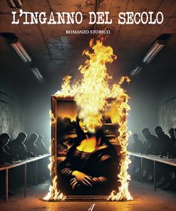 L'INGANNO DEL SECOLO - romanzo storico
