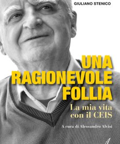 UNA RAGIONEVOLE FOLLIA - La mia vita con il CEIS