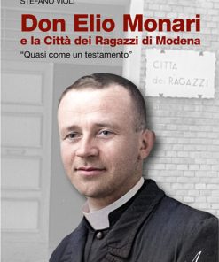 DON ELIO MONARI e la Città dei Ragazzi di Modena - Quasi come un testamento