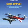 CIAO ZIPPER! THE ITALIAN F-104 STARFIGHTER STORIES AND PHOTOS