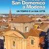 LA CHIESA DI SAN DOMENICO A MODENA - Un Tempio e la sua città