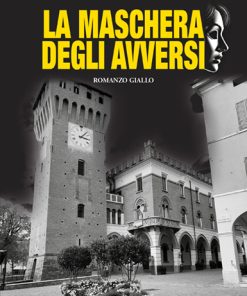 LA MASCHERA DEGLI AVVERSI