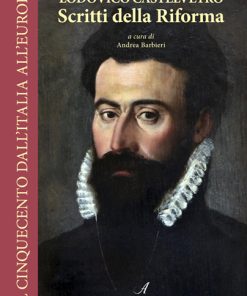 LODOVICO CASTELVETRO - Scritti della Riforma