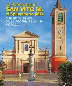 LA PARROCCHIA DI SAN VITO M. DI SPILAMBERTO (MO) - due secoli di vita dalla propria rinascita 1825-2025