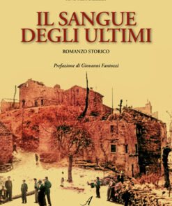 IL SANGUE DEGLI ULTIMI - Romanzo storico