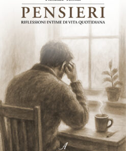 PENSIERI - Riflessioni intime di vita quotidiana