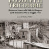 FAZZOLETTI TRICOLORE - Resistenza bianca nella valle del Dragone dal 8 Settembre 1943 al Maggio 1945