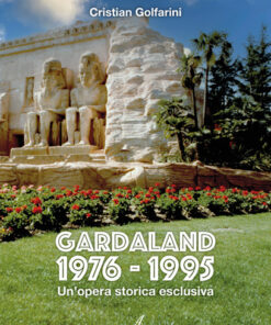 GARDALAND 1976-1995 - Un'opera storica esclusiva
