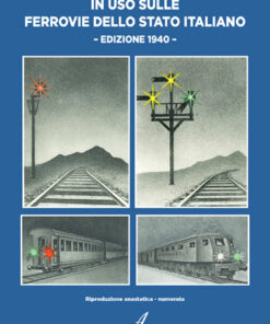 REGOLAMENTO SUI SEGNALI IN USO SULLE FERROVIE DELLO STATO ITALIANO – Edizione 1940 –