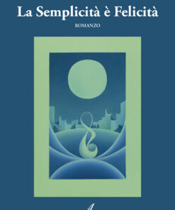 LA SEMPLICITÀ È FELICITÀ