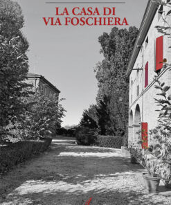 LA CASA DI VIA FOSCHIERA