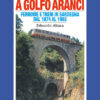 BINARI A GOLFO ARANCI - Ferrovie e treni in Sardegna dal 1874 al 1992