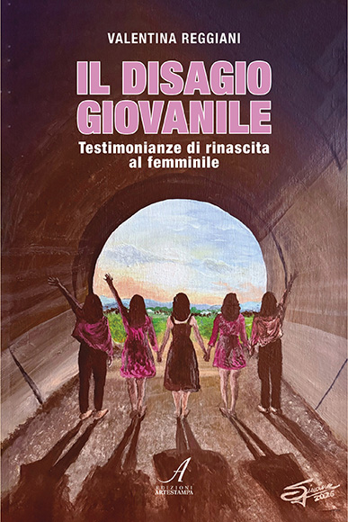 IL DISAGIO GIOVANILE – Testimonianze di rinascita al femminile
