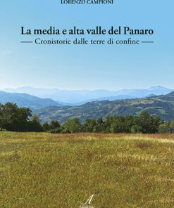LA MEDIA E ALTA VALLE DEL PANARO - Cronistorie dalle terre di confine