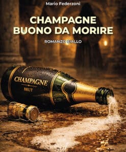 CHAMPAGNE BUONO DA MORIRE - romanzo giallo