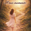 IL MIO MOMENTO