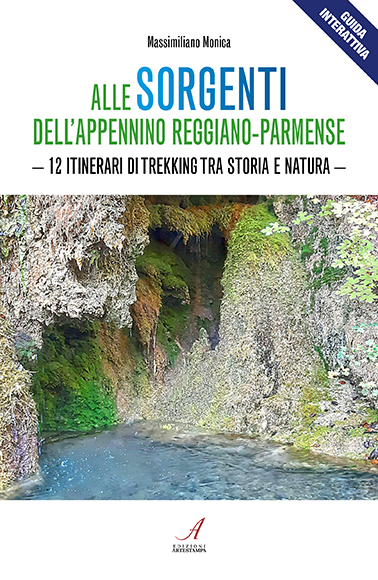 ALLE SORGENTI DELL’APPENNINO REGGIANO-PARMENSE – 12 itinerari di trekking tra storia e natura