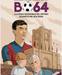BO64 - La storia incredibile del settimo scudetto del Bologna