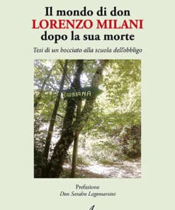 IL MONDO DI DON LORENZO MILANI DOPO LA SUA MORTE - Tesi di un bocciato alla scuola dell'obbligo