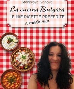 LA CUCINA BULGARA - LE MIE RICETTE PREFERITE a modo mio