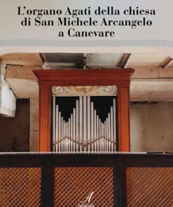 L'ORGANO AGATI DELLA CHIESA DI SAN MICHELE ARCANGELO A CANEVARE