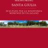 MEMORIAL SANTA GIULIA - SCULTURE PER LA RESISTENZA, MONCHIO DI PALAGANO