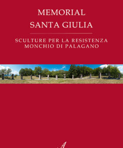 MEMORIAL SANTA GIULIA - SCULTURE PER LA RESISTENZA, MONCHIO DI PALAGANO